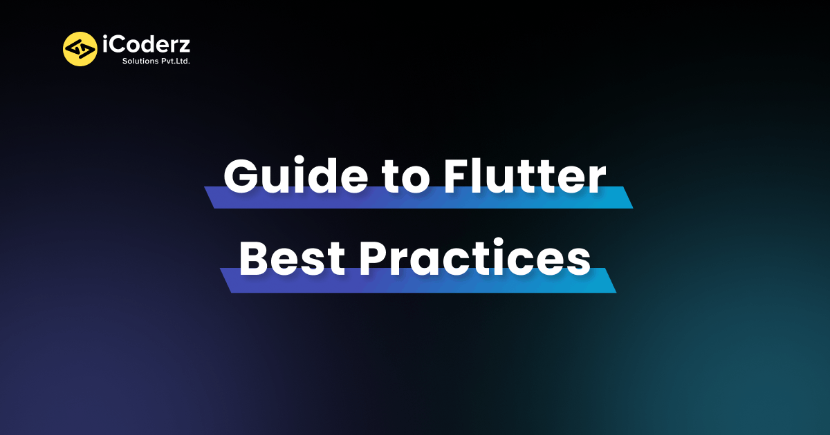 Flutter Best Practices To Follow In Icoderz