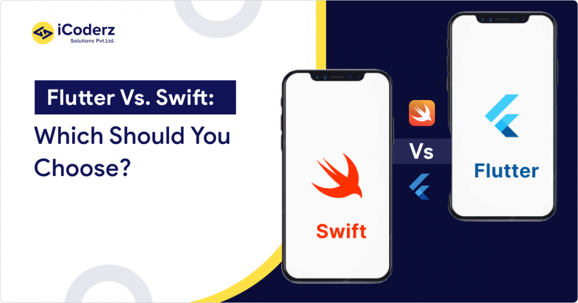 Flutter Vs Swift Choosing The Best Framework For Your App Development