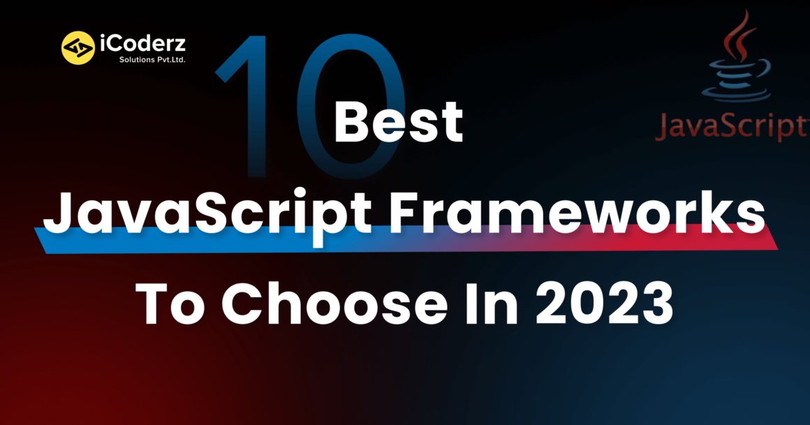 10 Best JavaScript Frameworks You Should Consider In 2023