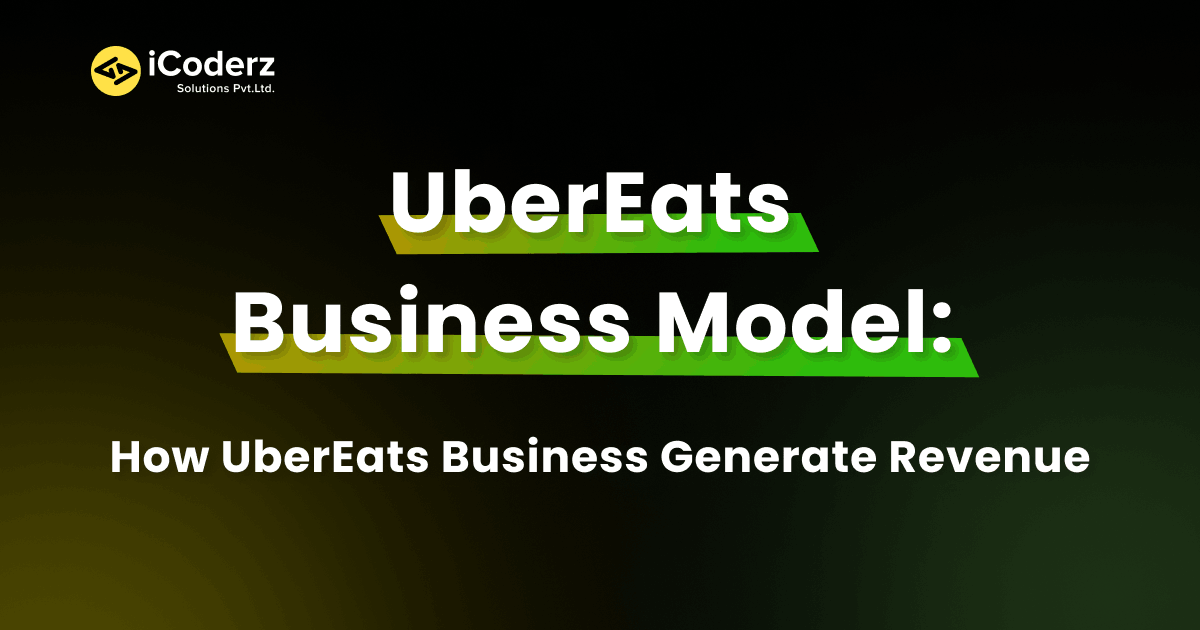 UberEats Business Model: How UberEats Business Generate Revenue